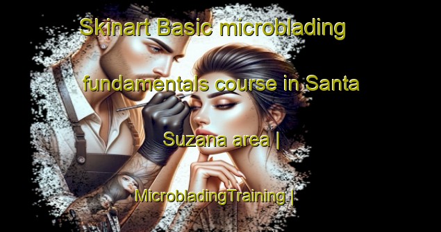 Skinart Basic microblading fundamentals course in Santa Suzana area | MicrobladingTraining | MicrobladingClasses | SkinartTraining-Portugal